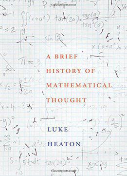 A Brief History Of Mathematical Thought
