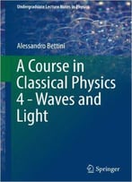 A Course In Classical Physics 4 - Waves And Light