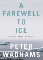 A Farewell To Ice: A Report From The Arctic