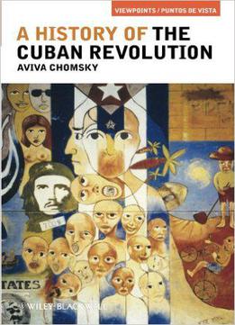 A History Of The Cuban Revolution