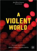 A Violent World: Modern Threats To Economic Stability