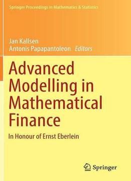 Advanced Modelling In Mathematical Finance: In Honour Of Ernst Eberlein