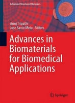 Advances In Biomaterials For Biomedical Applications (Advanced Structured Materials)