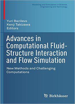 Advances In Computational Fluid-structure Interaction And Flow Simulation: New Methods And Challenging Computations