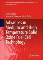Advances In Medium And High Temperature Solid Oxide Fuel Cell Technology