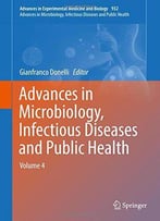 Advances In Microbiology, Infectious Diseases And Public Health: Volume 4