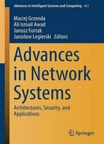 Advances In Network Systems: Architectures, Security, And Applications (Advances In Intelligent Systems And Computing)