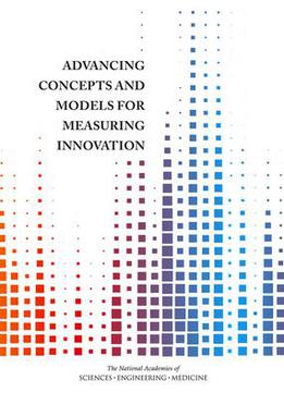 Advancing Concepts And Models For Measuring Innovation By Christopher Mackie