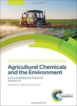 Agricultural Chemicals And The Environment: Issues And Potential Solutions