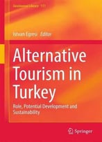 Alternative Tourism In Turkey: Role, Potential Development And Sustainability
