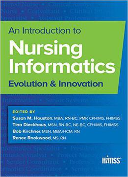An Introduction To Nursing Informatics: Evolution And Innovation
