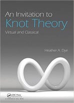 An Invitation To Knot Theory: Virtual And Classical