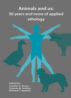 Animals And Us: 50 Years And More Of Applied Ethology
