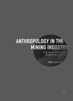 Anthropology In The Mining Industry: Community Relations After Bougainville's Civil War
