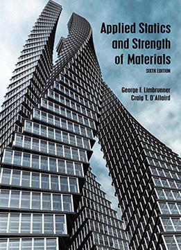 Applied Statics And Strength Of Materials (6th Edition)