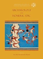 Archaeology And The Homeric Epic