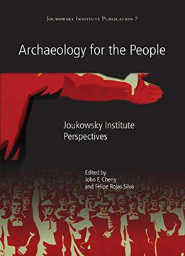 Archaeology For The People: Joukowsky Institute Perspectives