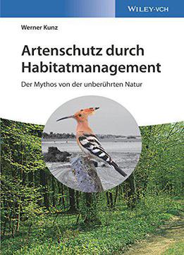 Artenschutz Durch Habitatmanagement: Der Mythos Von Der Unberührten Natur