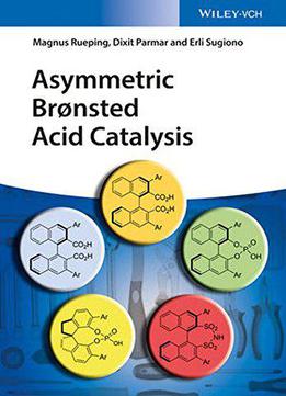 Asymmetric Bronsted Acid Catalysis