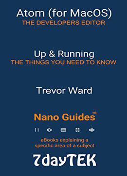 Atom (for Macos): Up & Running (nano Guide Book 1)