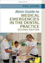 Basic Guide To Medical Emergencies In The Dental Practice, 2nd Edition