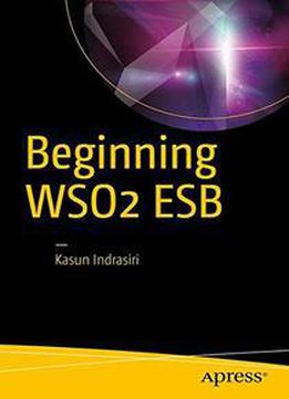 Beginning Wso2 Esb