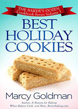Best Holiday Cookies: The Baker's Dozen Series Volume One