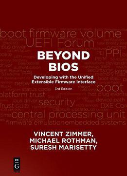 Beyond Bios: Developing With The Unified Extensible Firmware Interface
