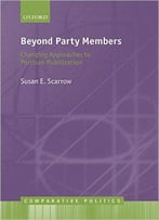 Beyond Party Members: Changing Approaches To Partisan Mobilization