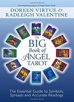 Big Book Of Angel Tarot: The Essential Guide To Symbols, Spreads And Accurate Readings