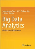 Big Data Analytics: Methods And Applications
