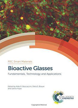 Bioactive Glasses: Fundamentals, Technology And Applications