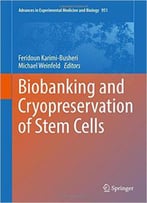 Biobanking And Cryopreservation Of Stem Cells