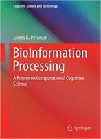 Bioinformation Processing: A Primer On Computational Cognitive Science