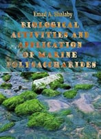 Biological Activities And Application Of Marine Polysaccharides Ed. By Emad A. Shalaby