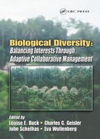 Biological Diversity: Balancing Interests Through Adaptive Collaborative Management