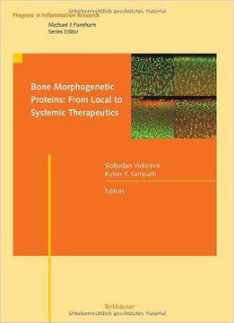 Bone Morphogenetic Proteins: From Local To Systemic Therapeutics By Slobodan Vukicevic