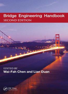 Bridge Engineering Handbook, Five Volume Set, Second Edition