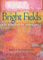 Bright Fields: The Mastery Of Marie Hull