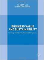 Business Value And Sustainability: An Integrated Supply Network Perspective