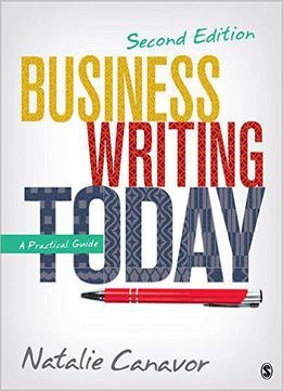 Business Writing Today: A Practical Guide, 2 Edition