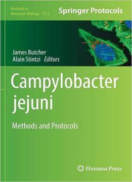 Campylobacter Jejuni: Methods And Protocols