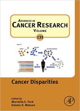 Cancer Disparities, Volume 133 (advances In Cancer Research)