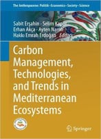 Carbon Management, Technologies, And Trends In Mediterranean Ecosystems