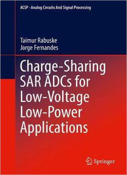 Charge-sharing Sar Adcs For Low-voltage Low-power Applications