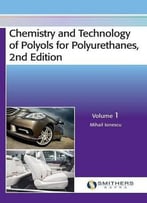 Chemistry And Technology Of Polyols For Polyurethanes, 2nd Edition, Volume 1
