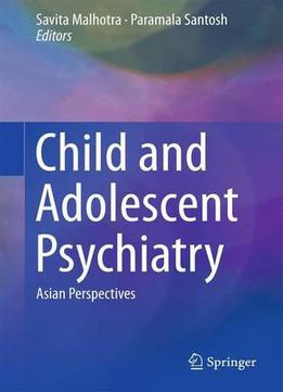 Child And Adolescent Psychiatry: Asian Perspectives
