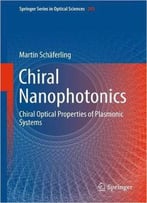 Chiral Nanophotonics: Chiral Optical Properties Of Plasmonic Systems
