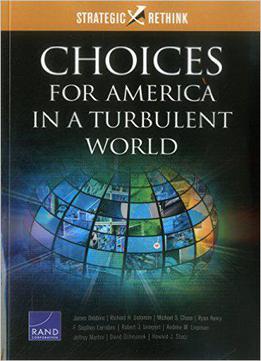 Choices For America In A Turbulent World: Strategic Rethink