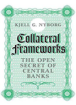 Collateral Frameworks: The Open Secret Of Central Banks